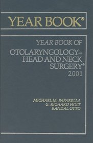 Otolaryngology Head and Neck Surgery 2001 (Yearbook of Otolaryngology- Head & Neck Surgery)