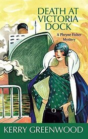 Death at Victoria Dock (Phryne Fisher, Bk 4) (Large Print)