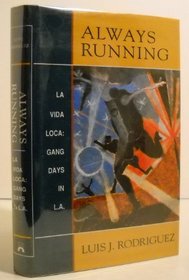 Always Running: LA Vida Loca : Gang Days in L.A.