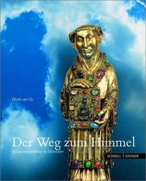 Der Weg zum Himmel. Reliquienverehrung im Mittelalter.