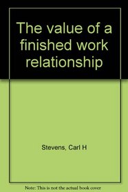 The value of a finished work relationship