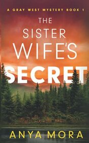 The Sister Wife's Secret (A Gray West Mystery)