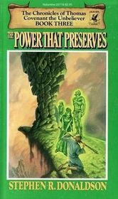 The Power That Preserves (Chronicles of Thomas Covenant the Unbeliever, Bk 3)