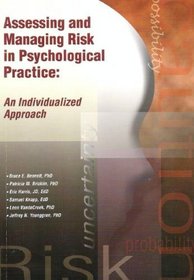 Assessing and Managing Risk in Psychological Practice: An Individualized Approach