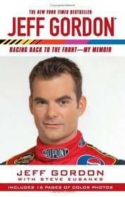 Jeff Gordon : Racing Back to the Front--My Memoir