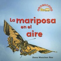 La Mariposa En El Aire/ the Butterfly in the Sky (Benchmark Rebus (Spanish)) (Spanish Edition)