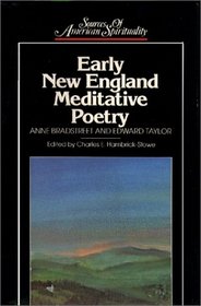 Early New England Meditative Poetry: Anne Bradstreet and Edward Taylor (Sources of American Spirituality, No 15)