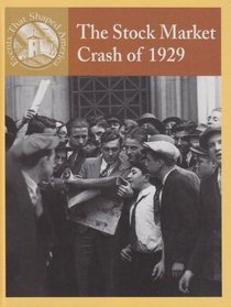 The Stock Market Crash Of 1929 (Events That Shaped America)