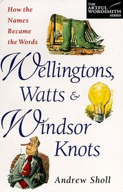 Wellingtons, Watts & Windsor Knots (The Artful Wordsmith Series)