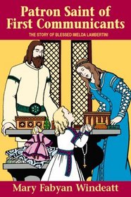 Patron Saint of First Communicants: The Story of Blessed Imelda Lamabertini (Stories of the Saints for Young People Ages 10 to 100)