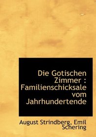 Die Gotischen Zimmer: Familienschicksale vom Jahrhundertende (German Edition)