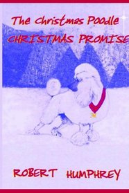 The Christmas Poodle - the Christmas Promise: The Christmas Promise