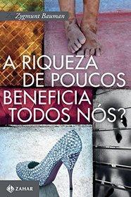 A Riqueza de Poucos Beneficia Todos Ns? (Em Portuguese do Brasil)