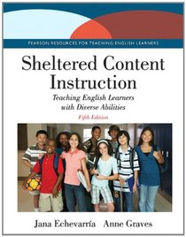 Sheltered Content Instruction: Teaching English Learners with Diverse Abilities (5th Edition)