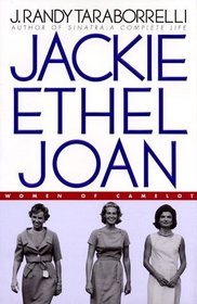 Jackie, Ethel, Joan : Women of Camelot