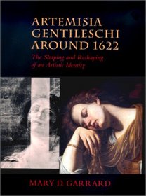 Artemisia Gentileschi around 1622: The Shaping and Reshaping of an Artistic Identity (The Discovery Series)