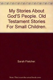 My Stories about God's People: Old Testament Stories for Small Children