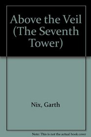Above the Veil (Seventh Tower)