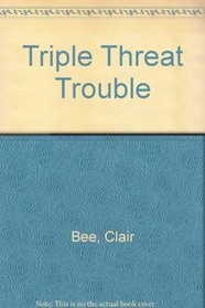 Triple-Threat Trouble (Chip Hilton Sports)