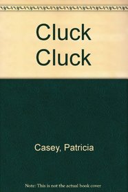 Cluck Cluck