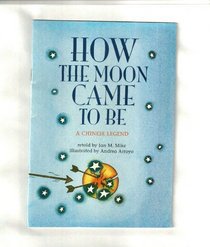 COMPREHENSION POWER READERS HOW THE MOON CAME TO BE GRADE FOUR 2004C