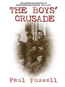 The Boys' Crusade: The American Infantry in Northwestern Europe, 1944-1945 (Large Print)