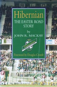 Hibernian: The Easter Road Story