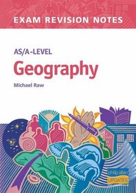 AS/A-level Geography Exam Revision Notes (Examination Revision Notes)