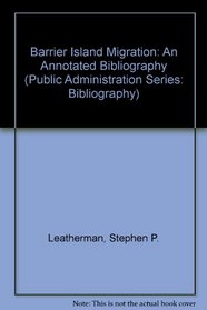 Barrier Island Migration: An Annotated Bibliography (Public Administration Series--Bibliography)