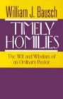 Timely Homilies: The Wit and Wisdom of an Ordinary Pastor