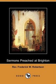 Sermons Preached at Brighton, Third Series (Dodo Press)