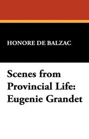 Scenes from Provincial Life: Eugenie Grandet