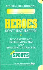 Heroes Dont Just Happen in Sports My Practice Journal
