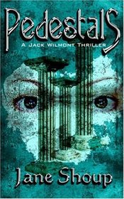 Pedestals (A Jack Wilmont Thriller Book One)