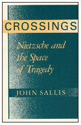 Crossings : Nietzsche and the Space of Tragedy
