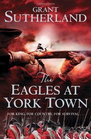 The Eagles at York Town: Vol. 3