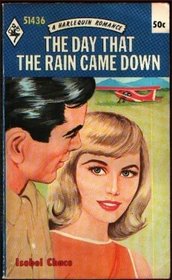 The Day That the Rain Came Down (Harlequin Romance, No 1436)