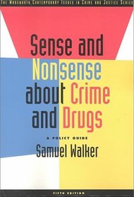 Sense and Nonsense About Crime and Drugs: A Policy Guide