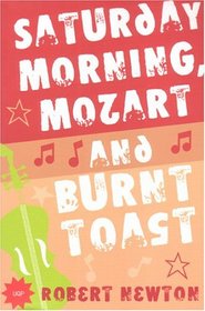 Saturday Morning, Mozart And Burnt Toast