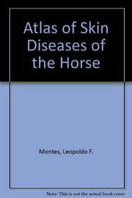 Atlas of Skin Diseases of the Horse