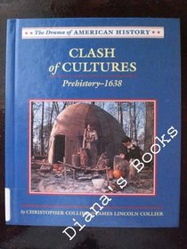 Clash of Cultures: Prehistory-1638 (Drama of American History)