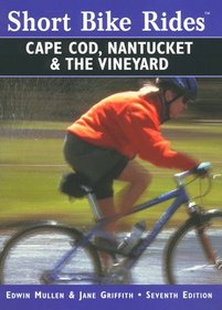 Short Bike Rides on  Cape Cod, Nantucket  the Vineyard, 7th (Short Bike Rides Series)