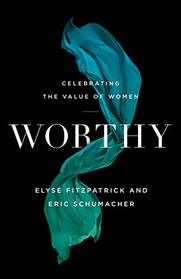 Worthy: Celebrating the Value of Women