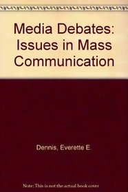 Media Debates: Issues in Mass Communication