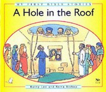 A Hole in the Roof (My First Bible Stories)