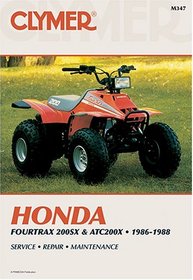 Honda Fourtrax 200Sx and Atc200X: 1986-1988 : Service, Repair, Maintenance (Clymer All-Terrain Vehicles) (Clymer All-Terrain Vehicles)