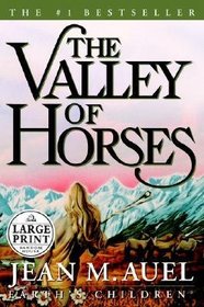 The Valley of Horses (Earth's Children, Bk 2) (Large Print)