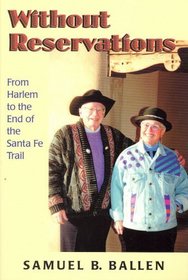 Without Reservations: From Harlem to the End of the Santa Fe Trail (Legacy Edition)