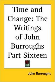 Time And Change: The Writings Of John Burroughs