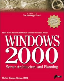 Windows 2000 Server Architecture and Planning: A Guide for the Millennium